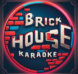 Brick House Karaoke