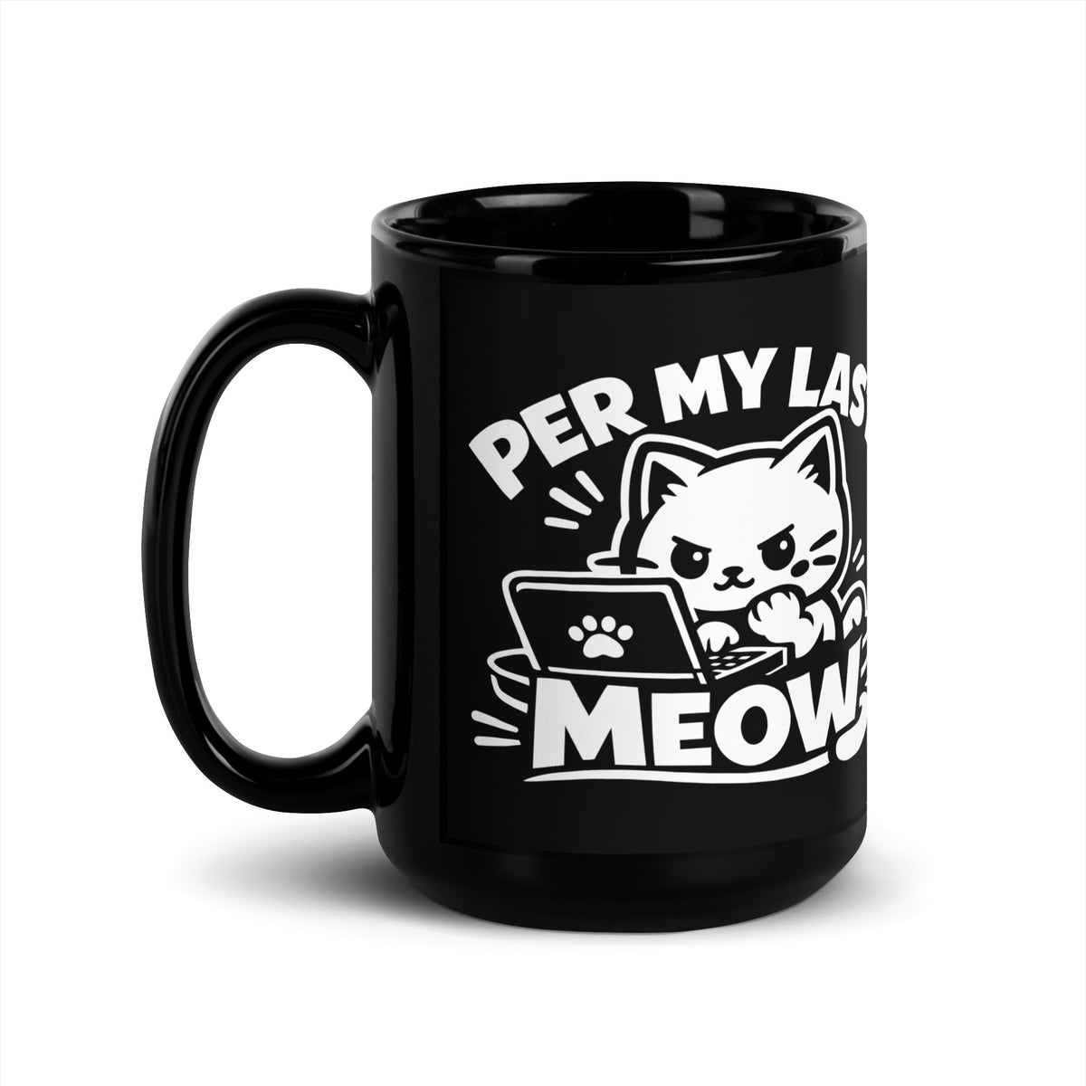 Black glossy mug, 15 oz, handle on left view, featuring the Per My Last Meow cat design