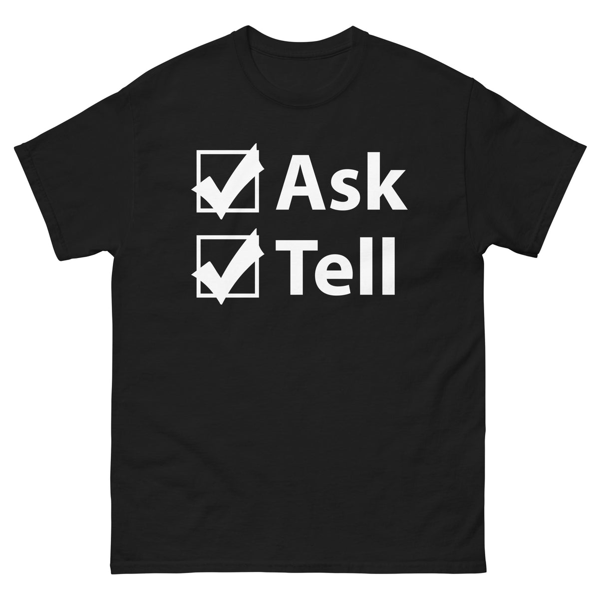 Black classic T-shirt featuring white checked boxes beside “Ask” and “Tell”.