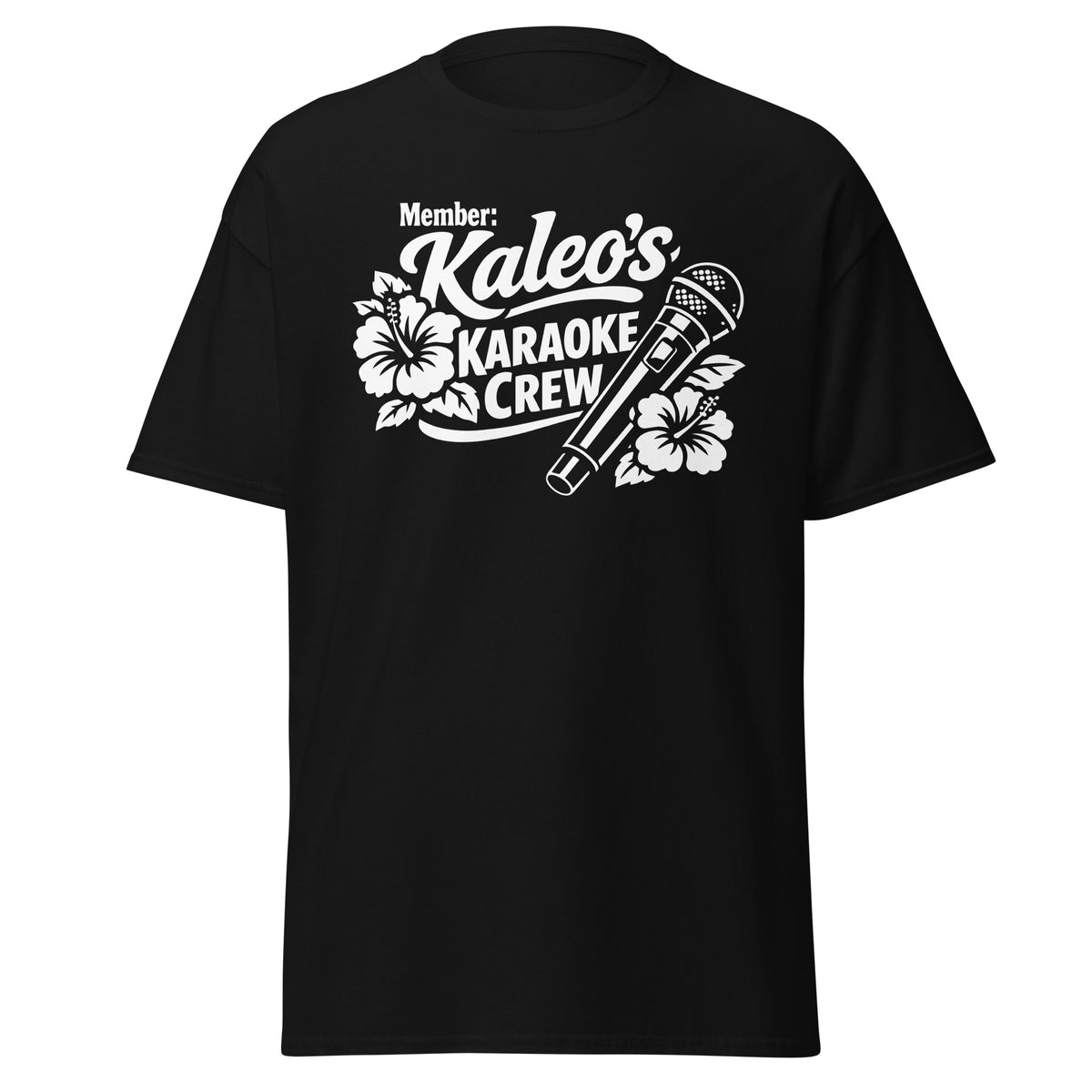 Black classic T-shirt featuring white “Kaleo’s Karaoke Crew” lettering with a microphone and hibiscus flowers.
