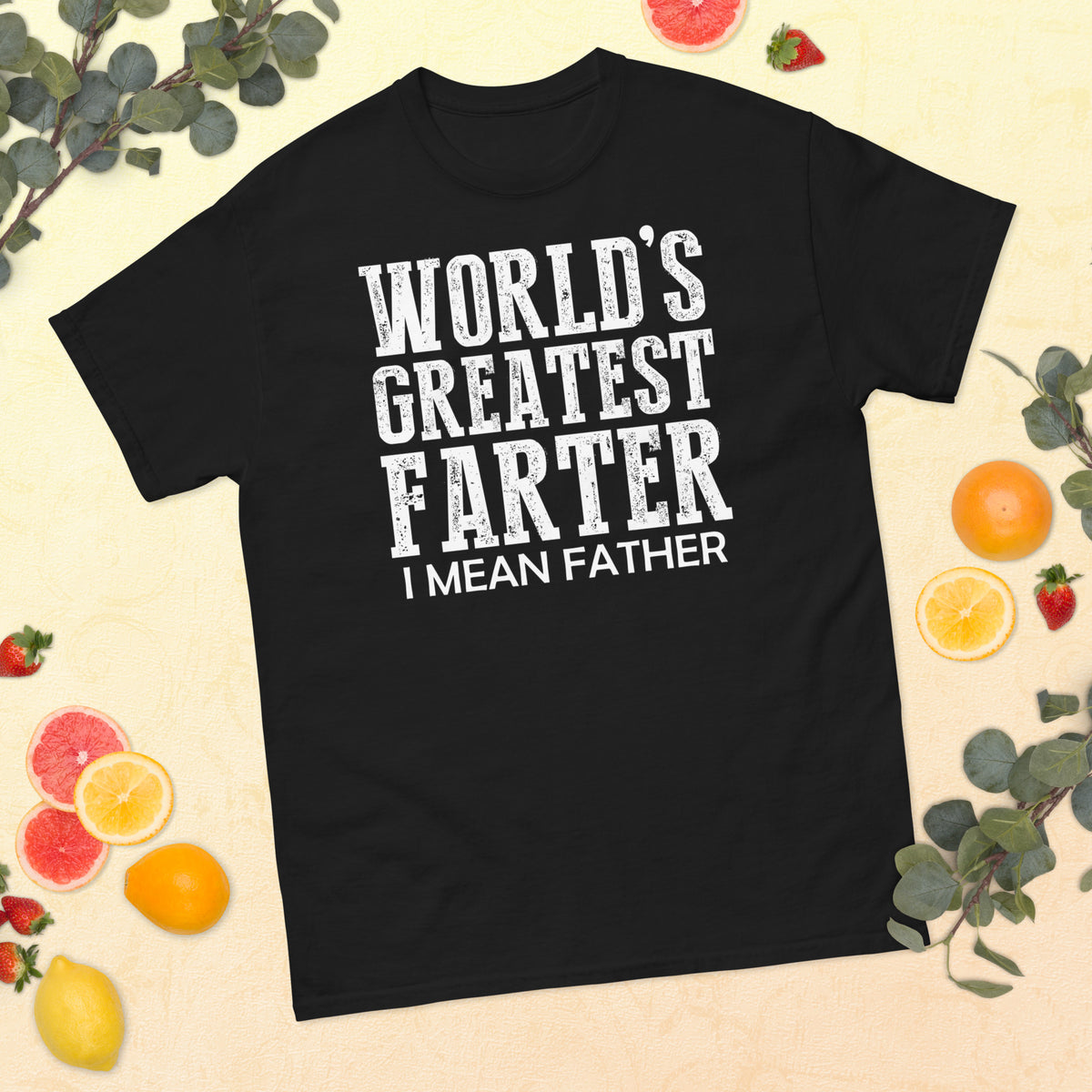 Black classic T-shirt, front view, featuring white World's Greatest Farter, I Mean Father lettering.