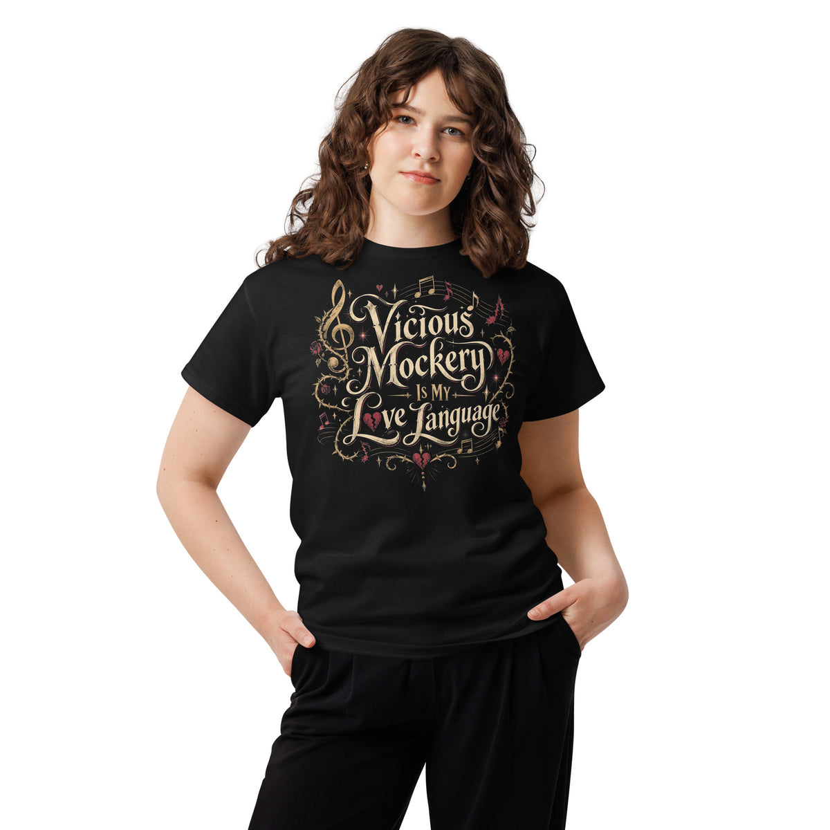 Black classic T-shirt, front view, featuring Vicious Mockery Is My Love Language bard art with gold lettering, roses and hearts.