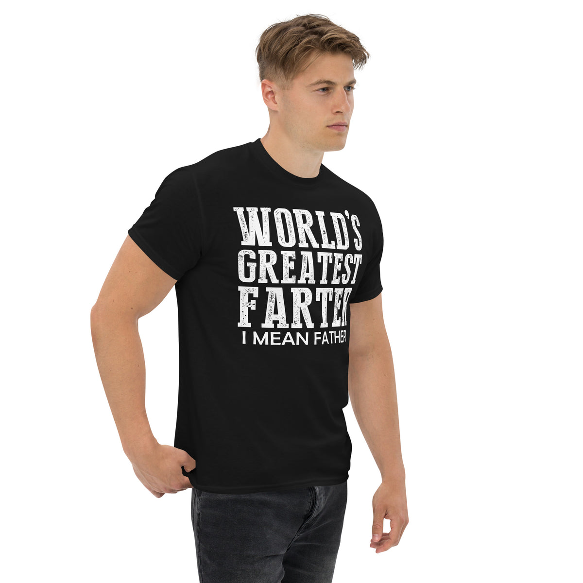 Black classic T-shirt, right-front angled view, featuring white World's Greatest Farter, I Mean Father lettering.