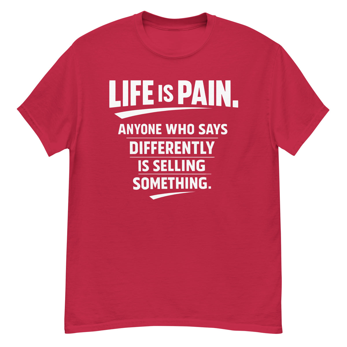 Cardinal classic T-shirt, front view, featuring the Life Is Pain design