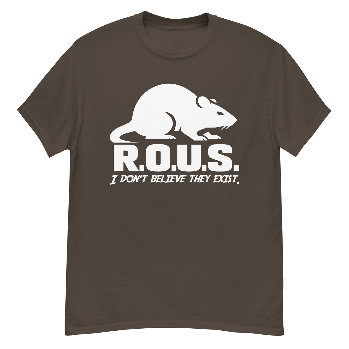 Dark Chocolate classic T-shirt, front view, featuring the R.O.U.S. Disbelief Statement design