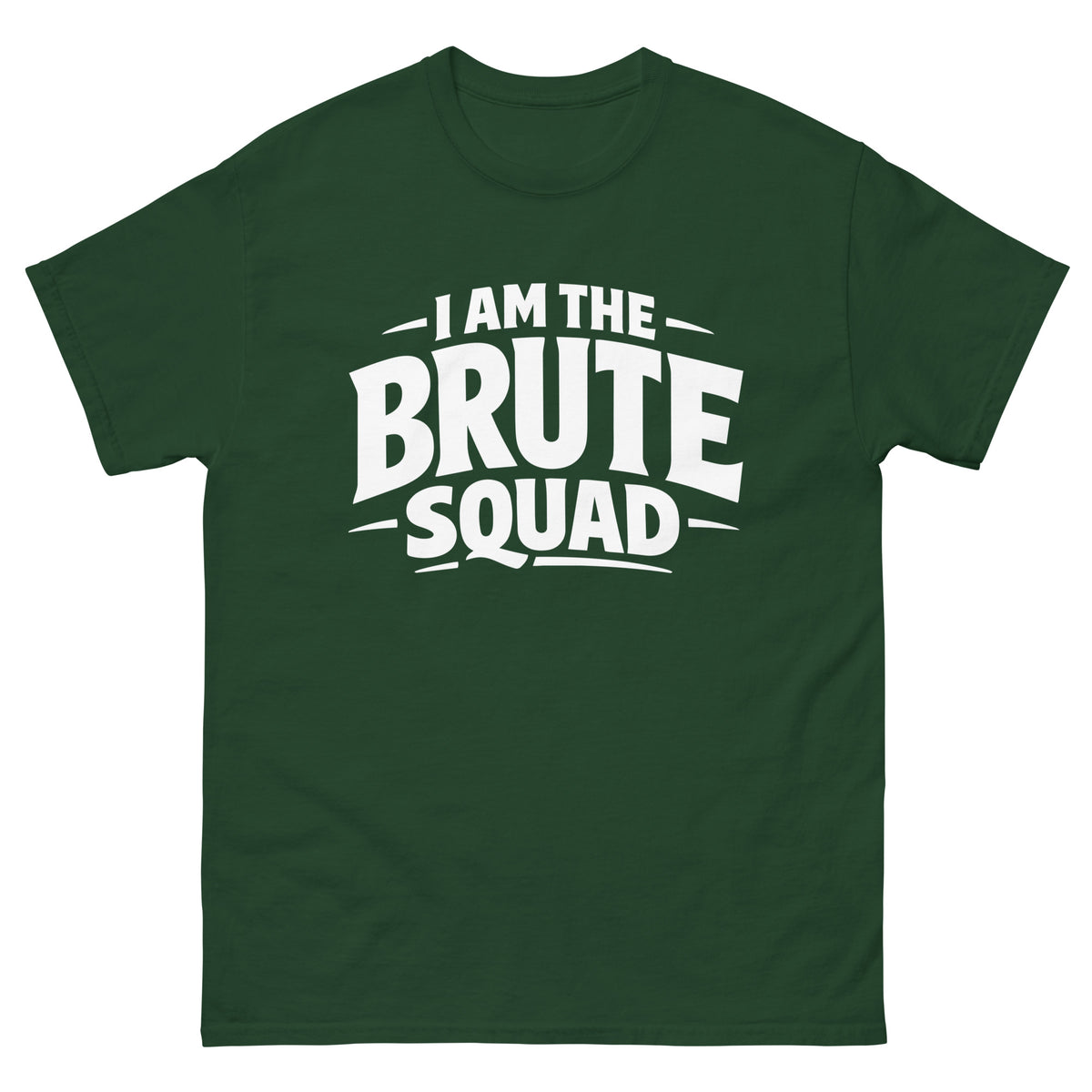 Forest Green classic T-shirt, front view, featuring the Brute Squad Declaration classic tee design