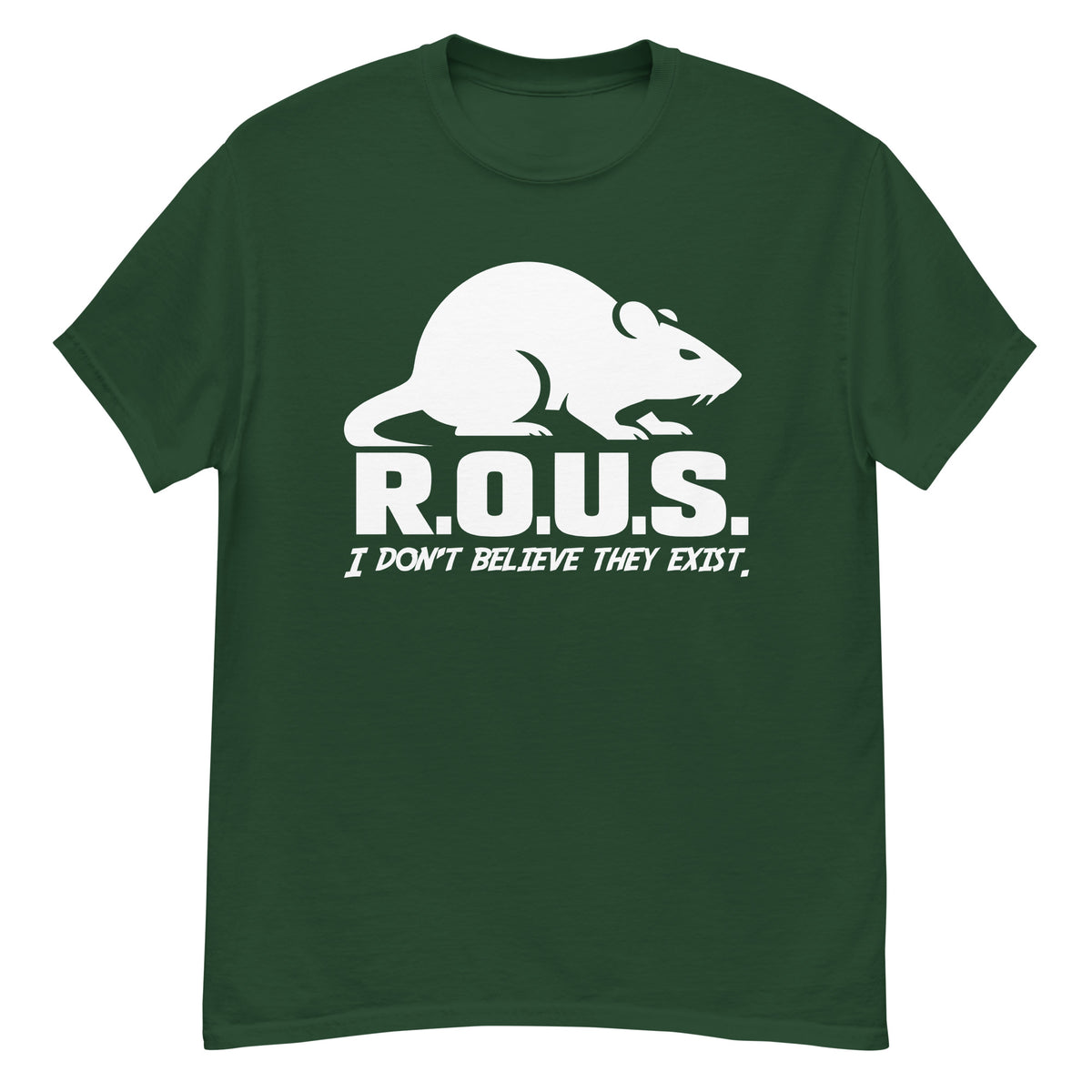 Forest Green classic T-shirt, front view, featuring the R.O.U.S. Disbelief Statement design