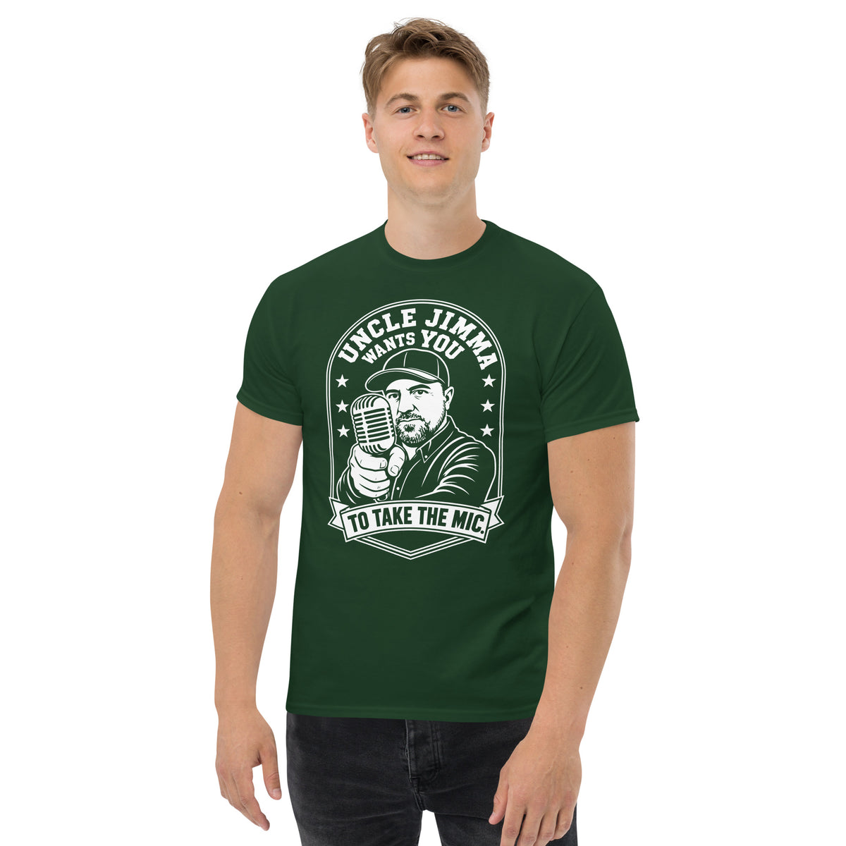 Forest Green classic T-shirt, front view, featuring Uncle Jimma Wants You to Take the Mic pointing portrait and microphone.