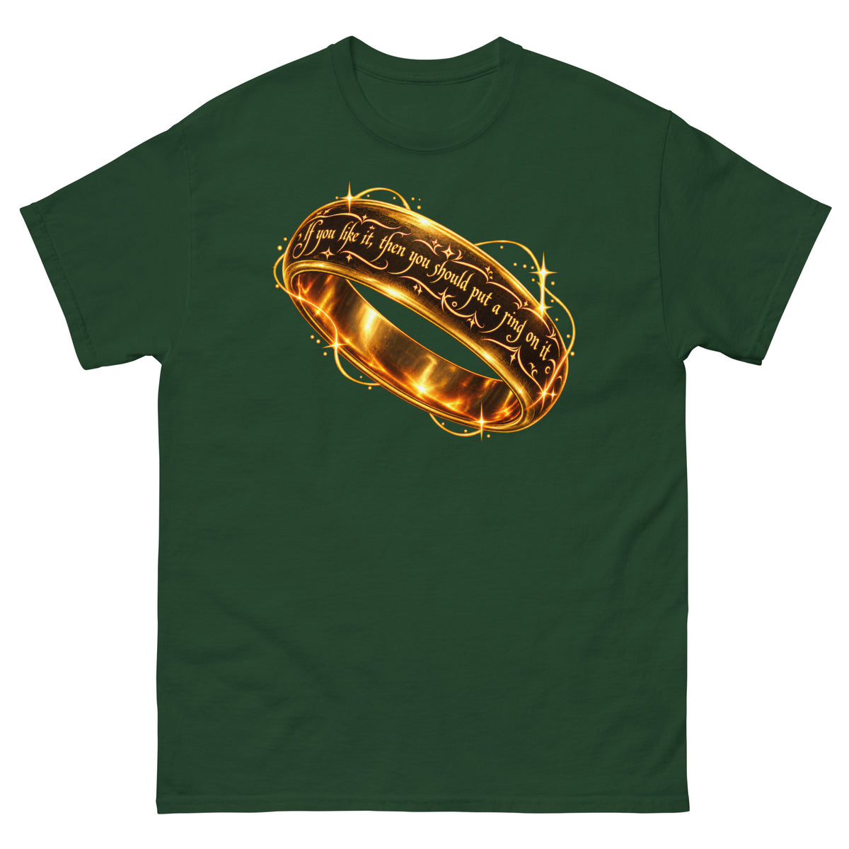 Forest Green classic T-shirt, front view, featuring Put a Ring on It gold fantasy ring and starburst graphic.
