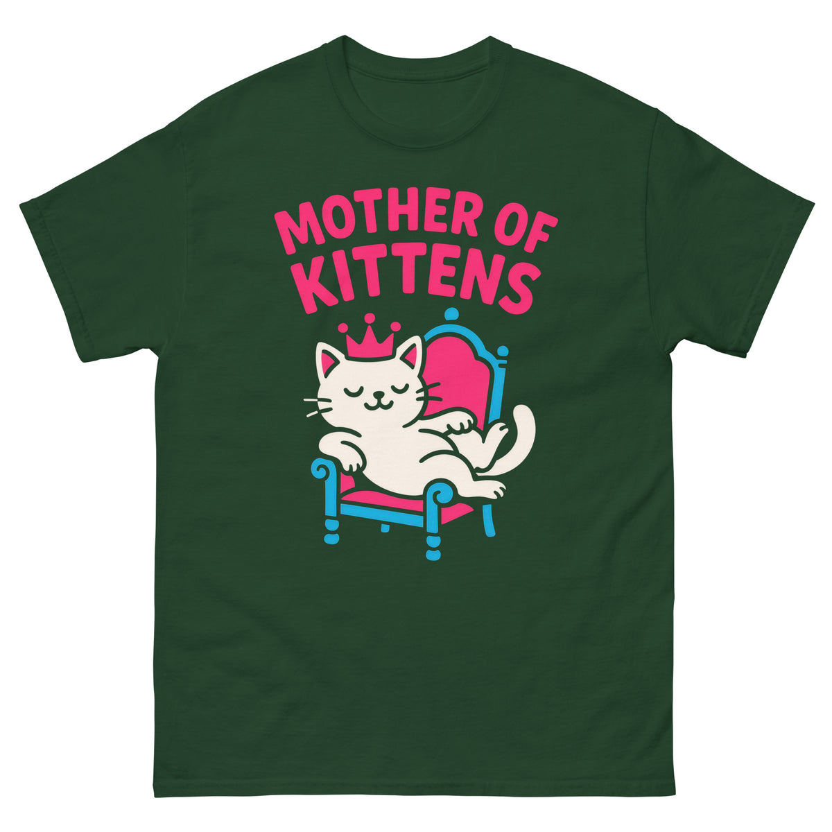 Forest Green classic T-shirt, front view, featuring the Mother of Kittens Queen Cat design