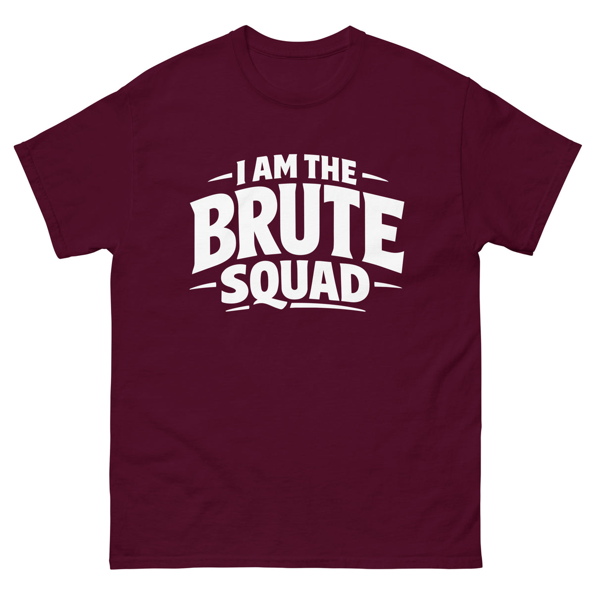 Maroon classic T-shirt, front view, featuring the Brute Squad Declaration classic tee design