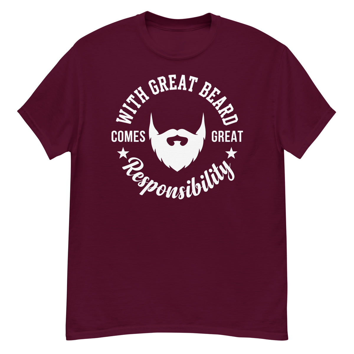 Maroon classic T-shirt, front view, featuring the With Great Beard Comes Great Responsibility design