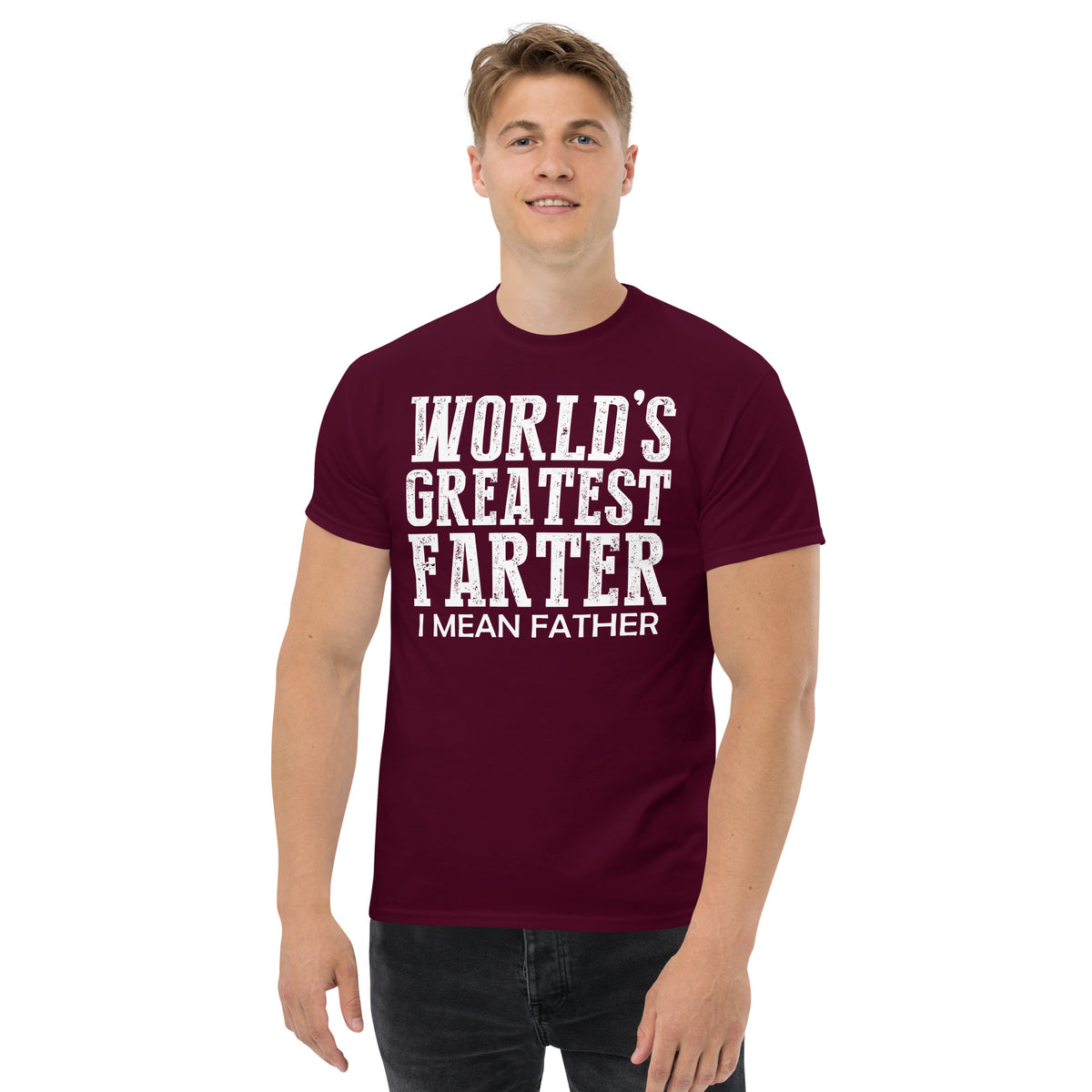 Maroon classic T-shirt, front view, featuring white World's Greatest Farter, I Mean Father lettering.