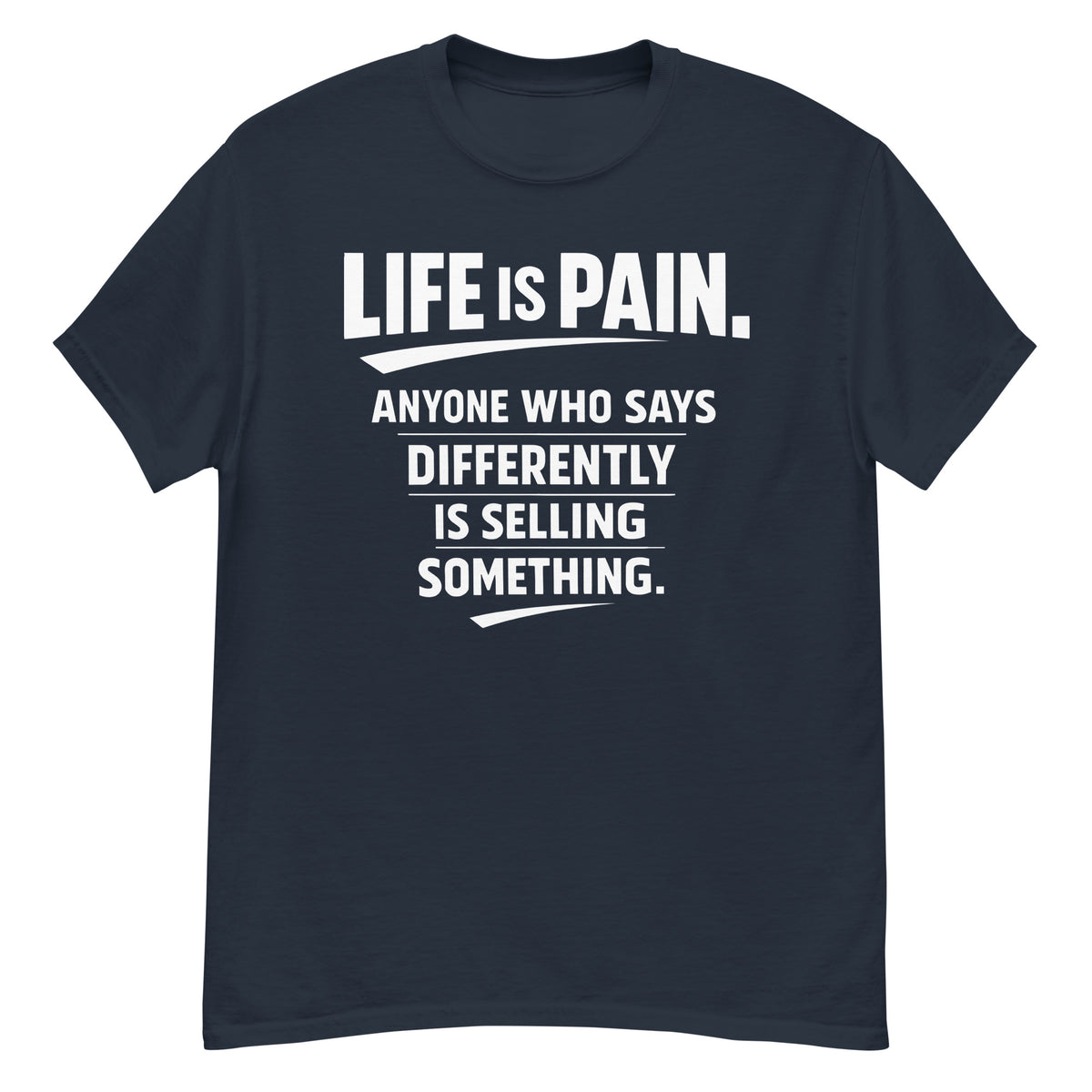 Navy classic T-shirt, front view, featuring the Life Is Pain design
