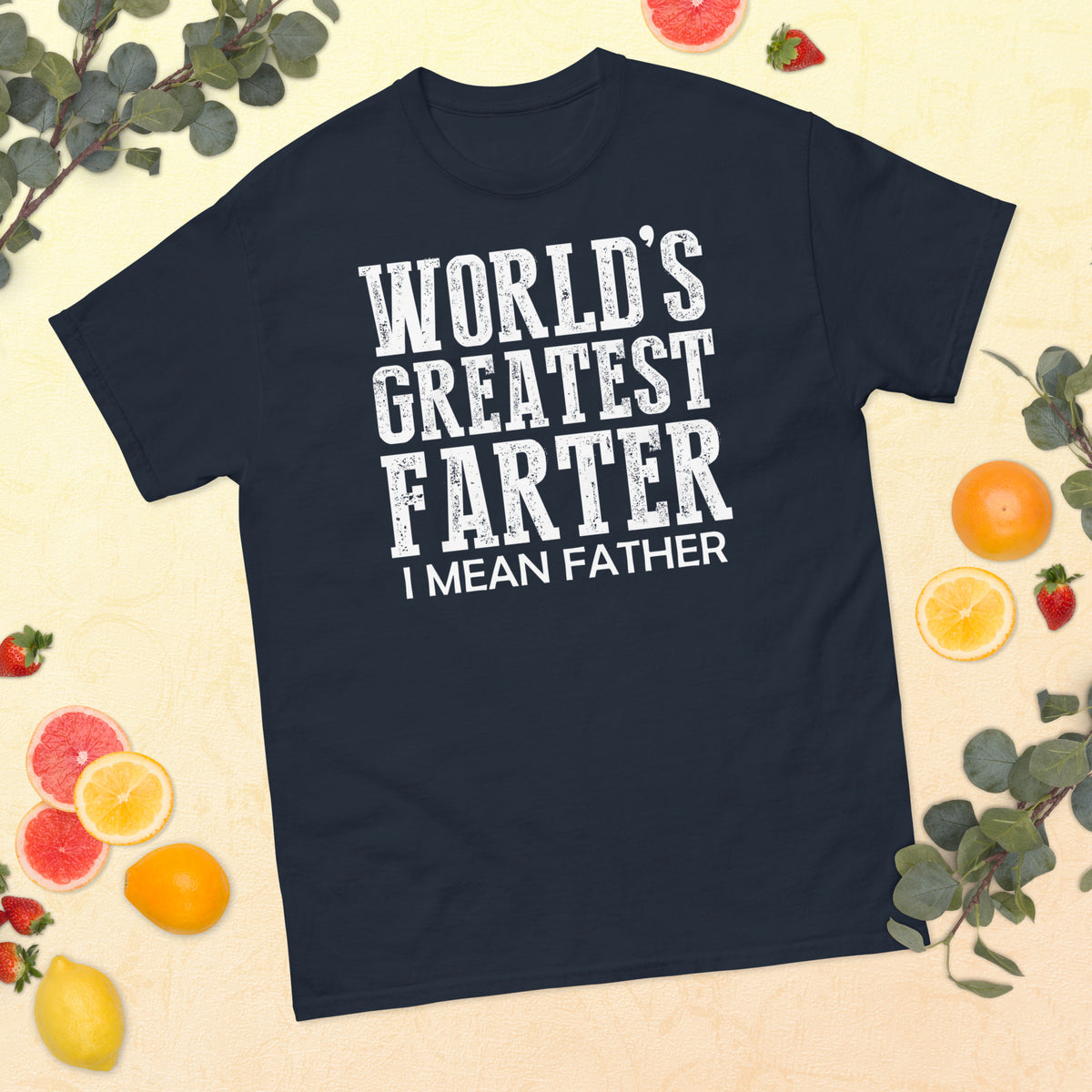Navy classic T-shirt, front view, featuring white World's Greatest Farter, I Mean Father lettering.