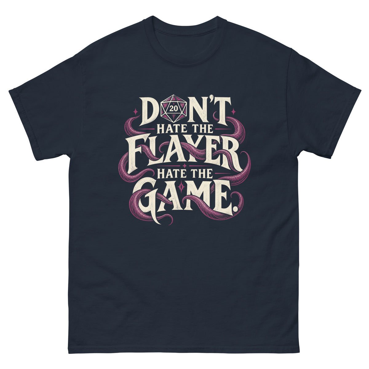 Navy classic T-shirt, front view, featuring Don't Hate the Flayer, Hate the Game artwork with magenta tentacles and a D20.