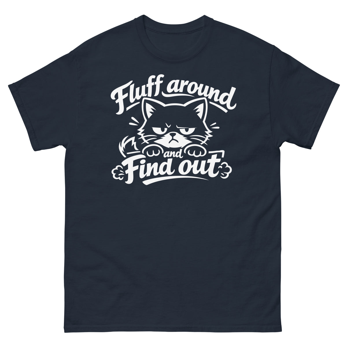 Navy classic T-shirt, front view, featuring the Fluff Around and Find Out grumpy cat design
