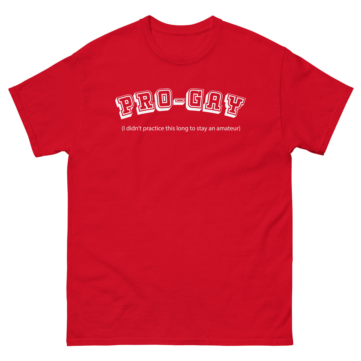 Red classic T-shirt, front view, for the PRO-GAY varsity lettering and professional-versus-amateur Pride joke design.