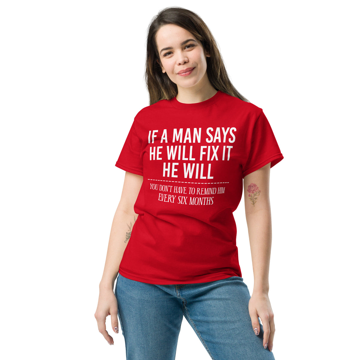 Red classic T-shirt, front view, featuring If a Man Says He Will Fix It six-month DIY reminder joke.