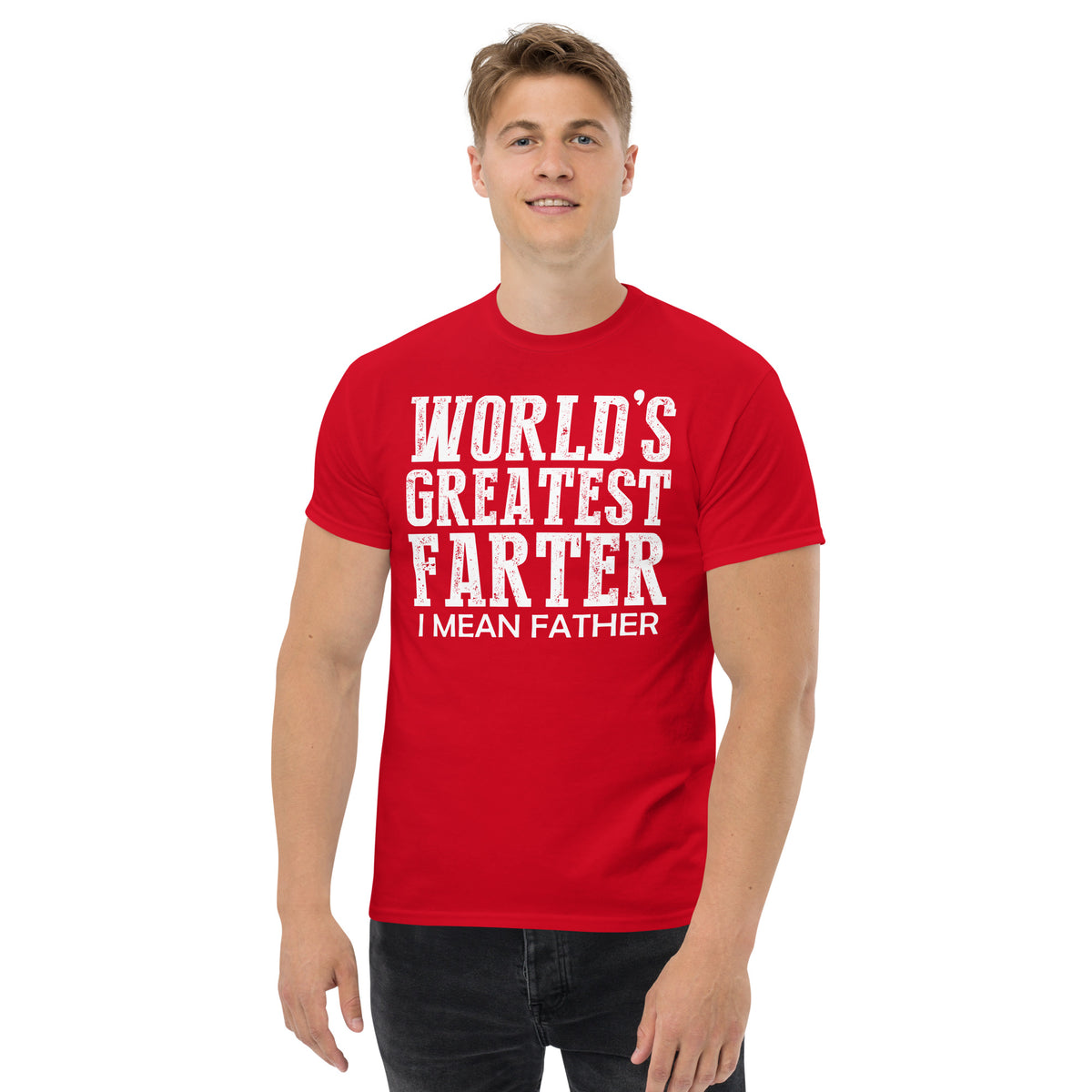Red classic T-shirt, front view, featuring white World's Greatest Farter, I Mean Father lettering.