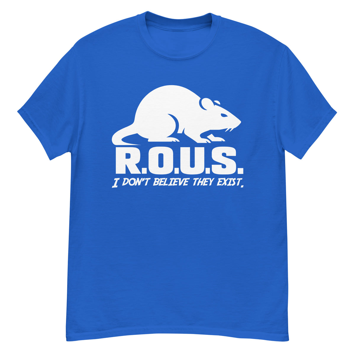 Royal classic T-shirt, front view, featuring the R.O.U.S. Disbelief Statement design