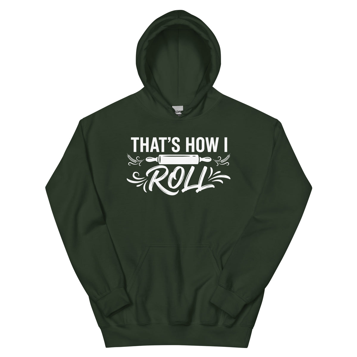 Forest Green pullover hoodie, front view, featuring the That’s How I Roll design
