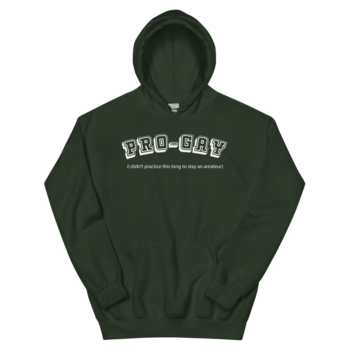 Forest Green pullover hoodie, front view, for the PRO-GAY varsity lettering and professional-versus-amateur Pride joke design.