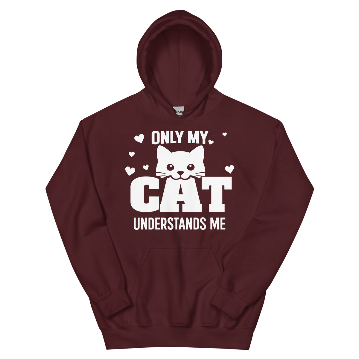 Maroon pullover hoodie, front view, showing the Only My Cat Understands Me white cat face and hearts design.