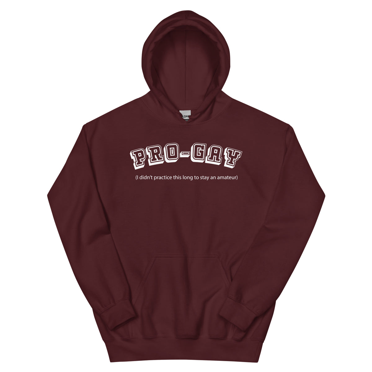 Maroon pullover hoodie, front view, for the PRO-GAY varsity lettering and professional-versus-amateur Pride joke design.