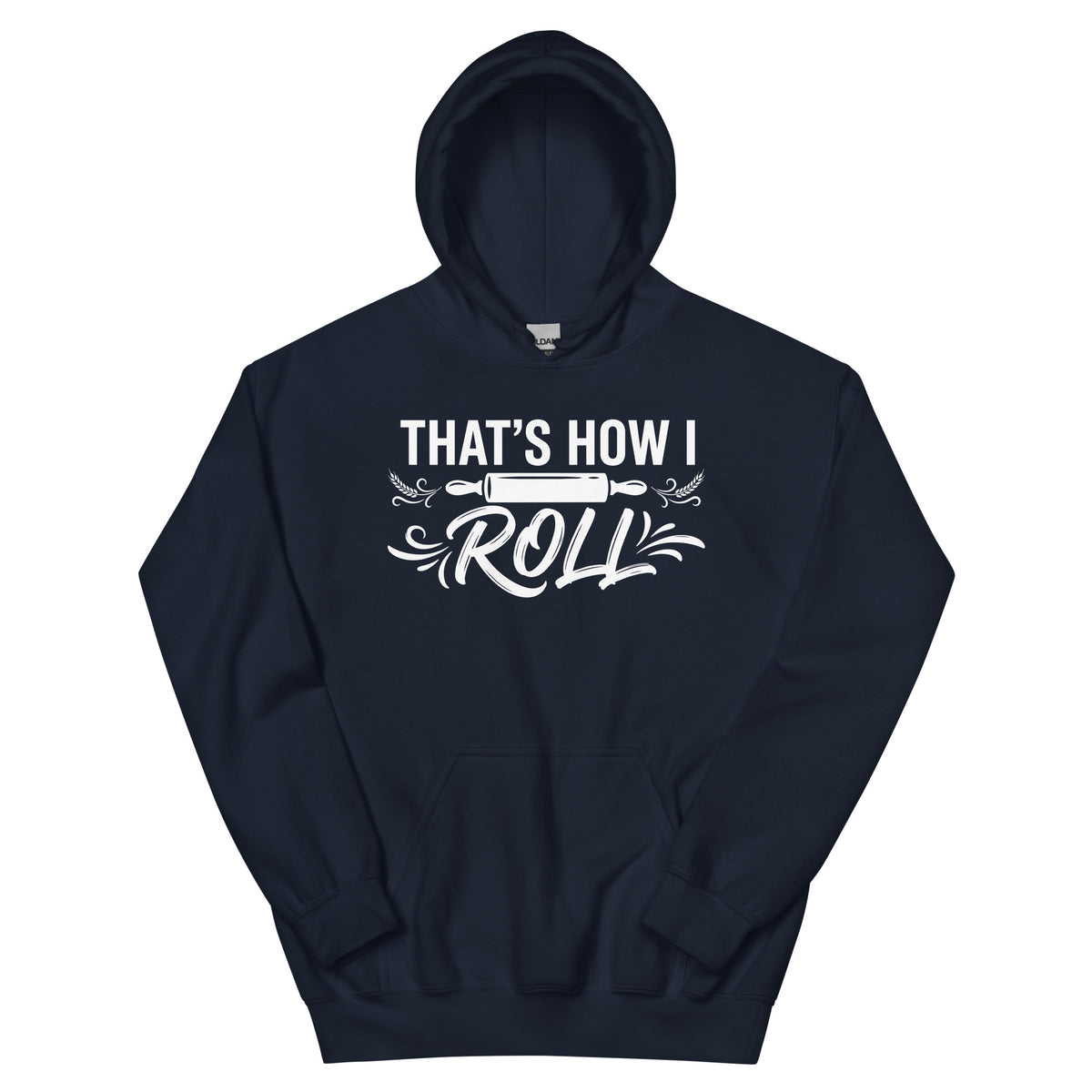 Navy pullover hoodie, front view, featuring the That’s How I Roll design