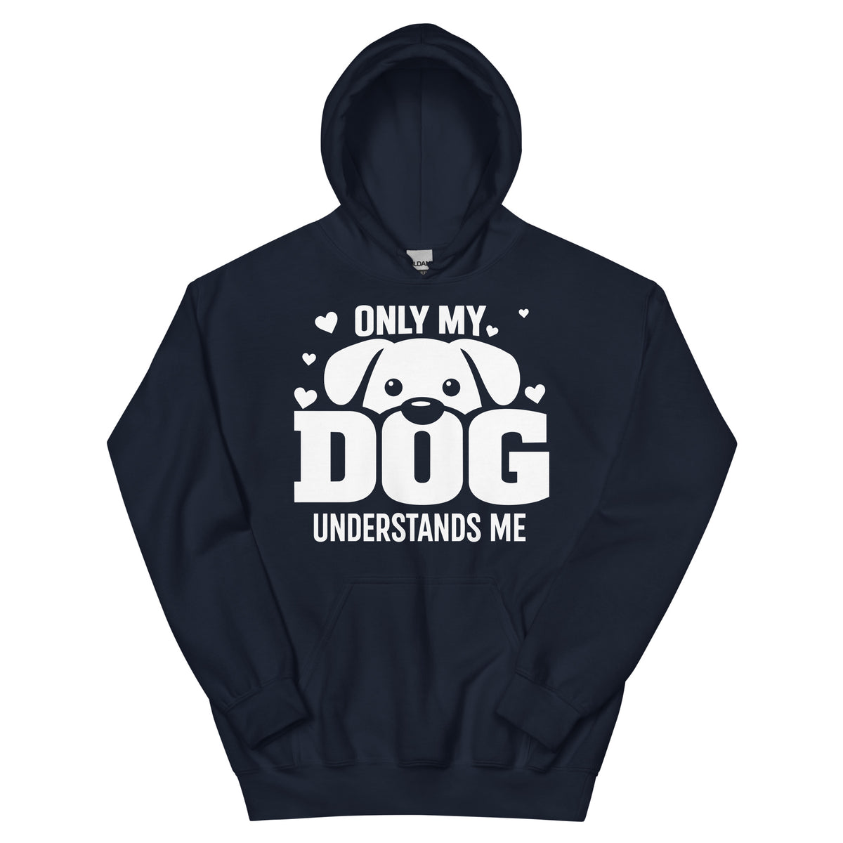 Navy pullover hoodie, front view, showing the Only My Dog Understands Me white dog face and hearts design.