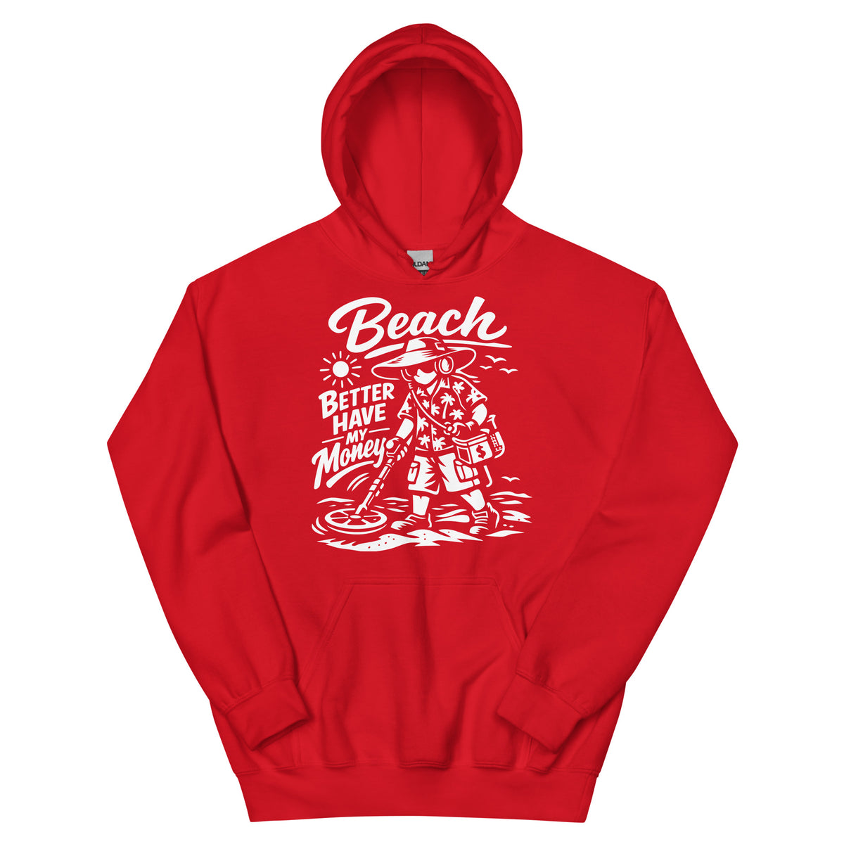 Red pullover hoodie, front view, showing a mockup for Beach Better Have My Money treasure hunter and metal detector.
