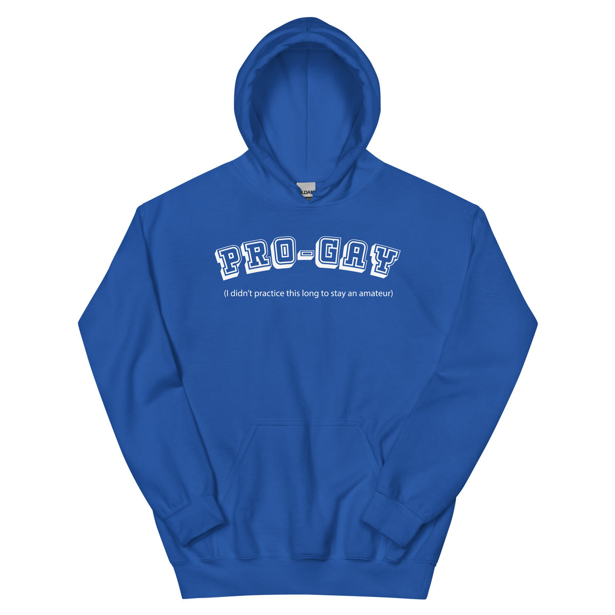 Royal pullover hoodie, front view, for the PRO-GAY varsity lettering and professional-versus-amateur Pride joke design.