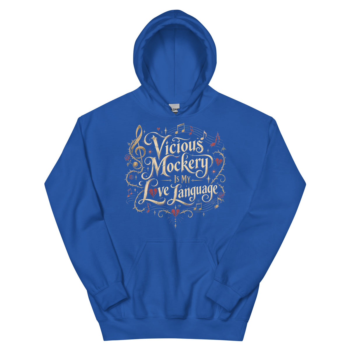 Royal pullover hoodie, front view, featuring Vicious Mockery Is My Love Language bard art with gold lettering, roses and hearts.