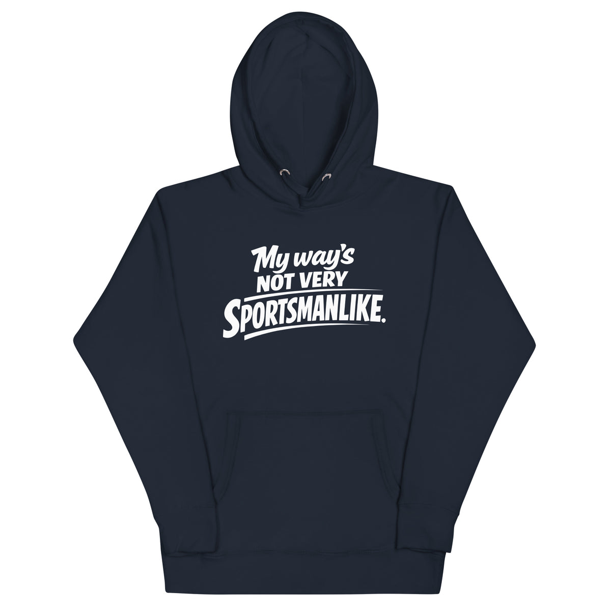 Navy Blazer pullover hoodie, front view, featuring the My Way's Not Very Sportsmanlike Hoodie design