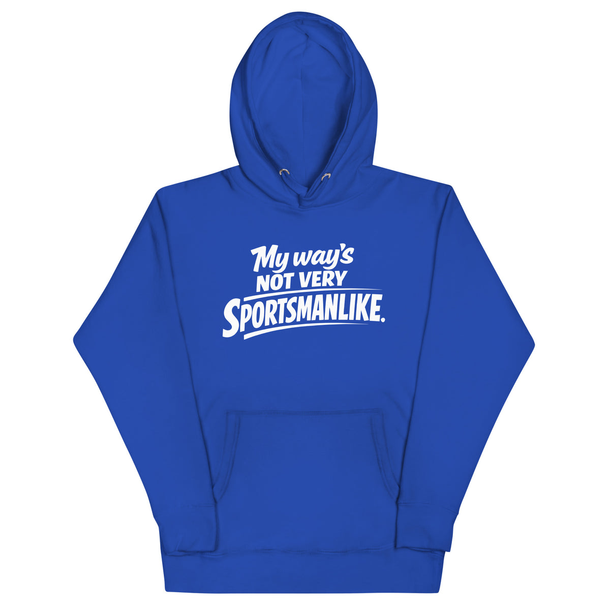 Team Royal pullover hoodie, front view, featuring the My Way's Not Very Sportsmanlike Hoodie design