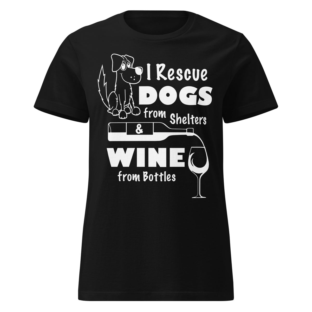 Black women’s T-shirt featuring an outlined dog and wine glass beside “I Rescue Dogs from Shelters & Wine from Bottles” lettering.