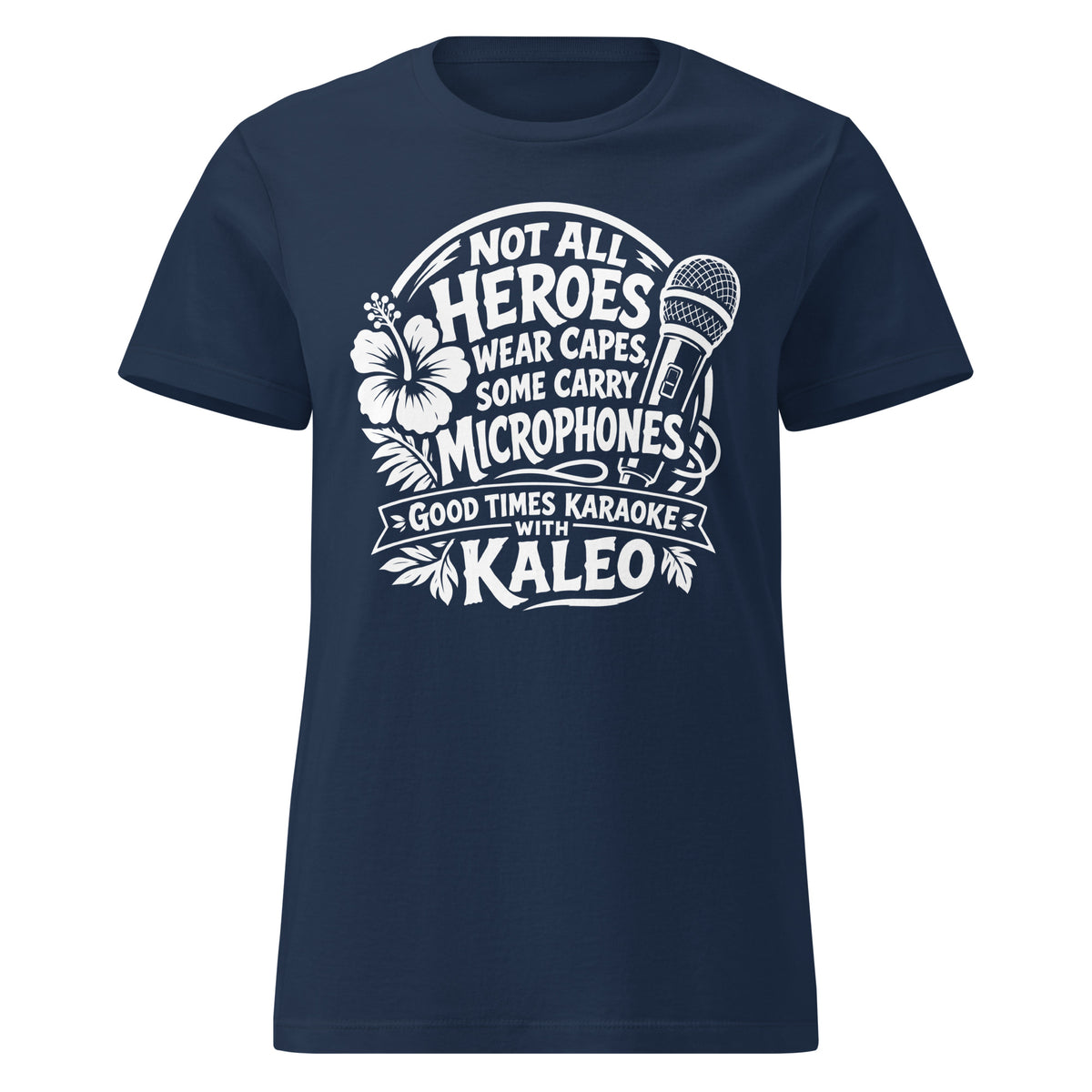 Navy women's T-shirt, front view, featuring Kaleo's Karaoke Heroes 'Not All Heroes Wear Capes, Some Carry Microphones' graphic.