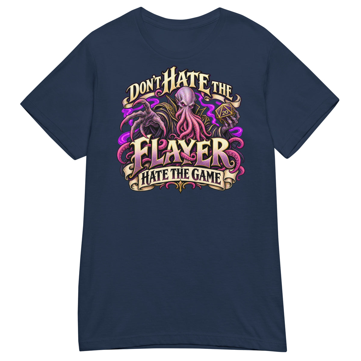 Navy women's T-shirt, front view, featuring the illustrated Don't Hate the Flayer, Hate the Game tentacled overlord and d20 design.