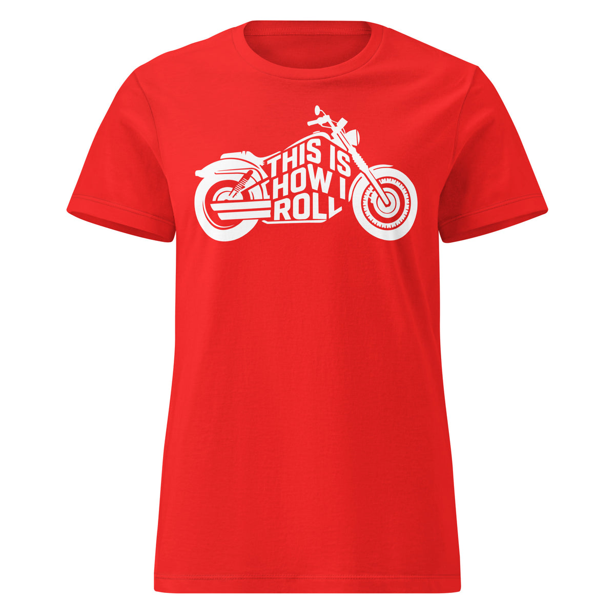 Red women's T-shirt, front view, featuring the This Is How I Roll design