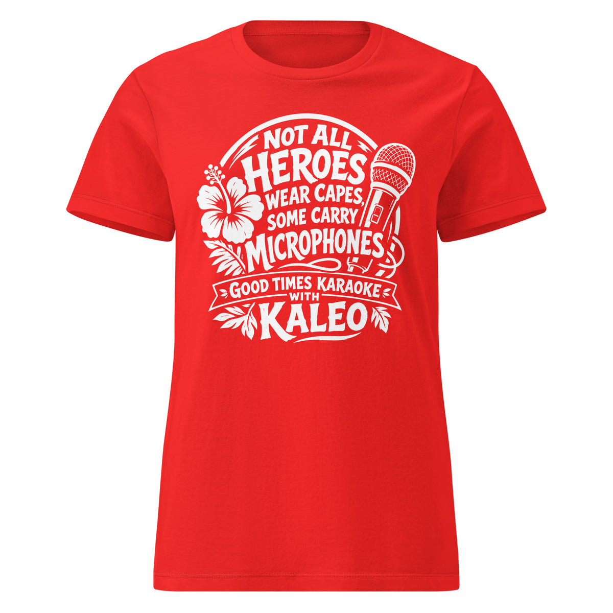 Red women's T-shirt, front view, featuring Kaleo's Karaoke Heroes 'Not All Heroes Wear Capes, Some Carry Microphones' graphic.