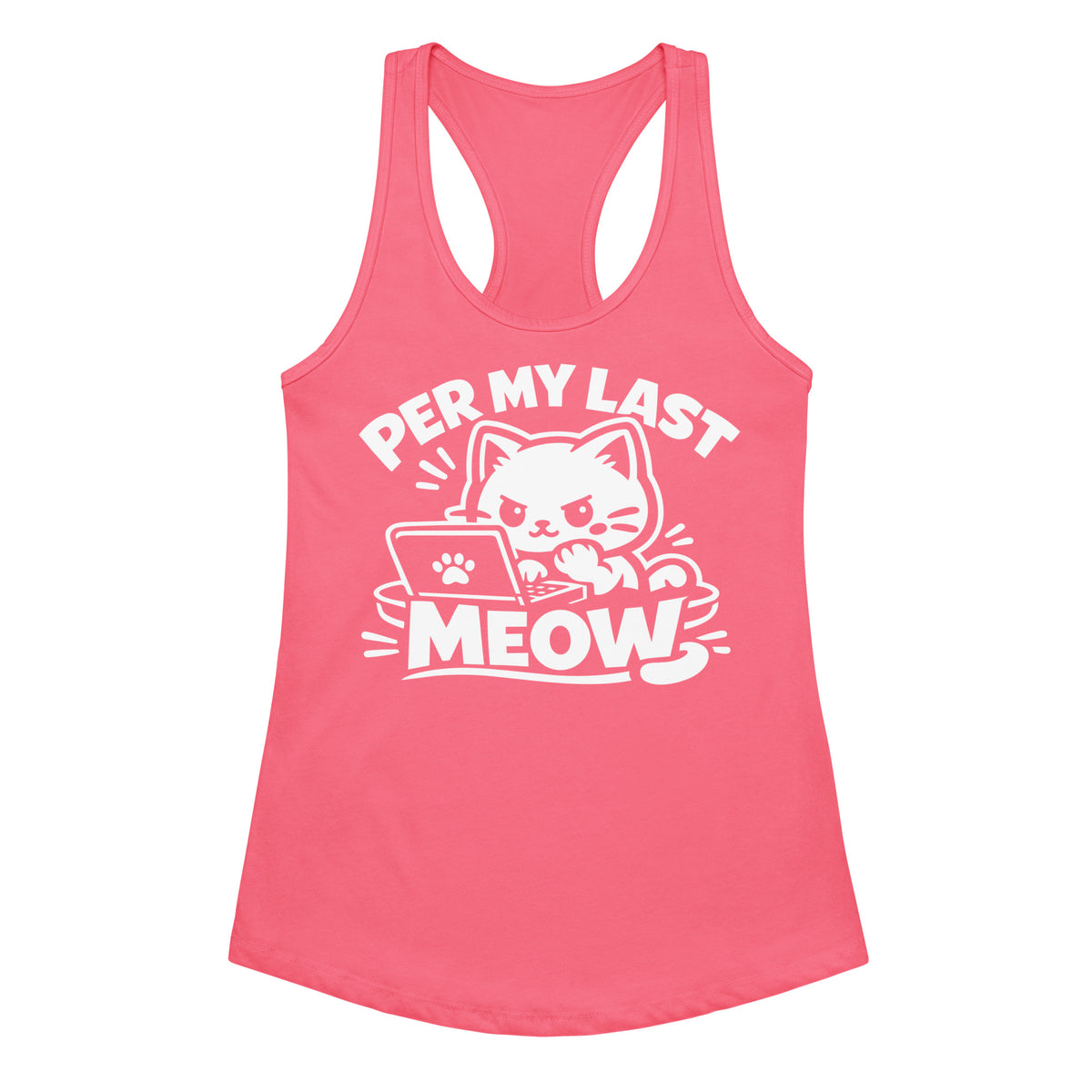 Hot Pink women's racerback tank top, front view, featuring the Per My Last Meow cat design