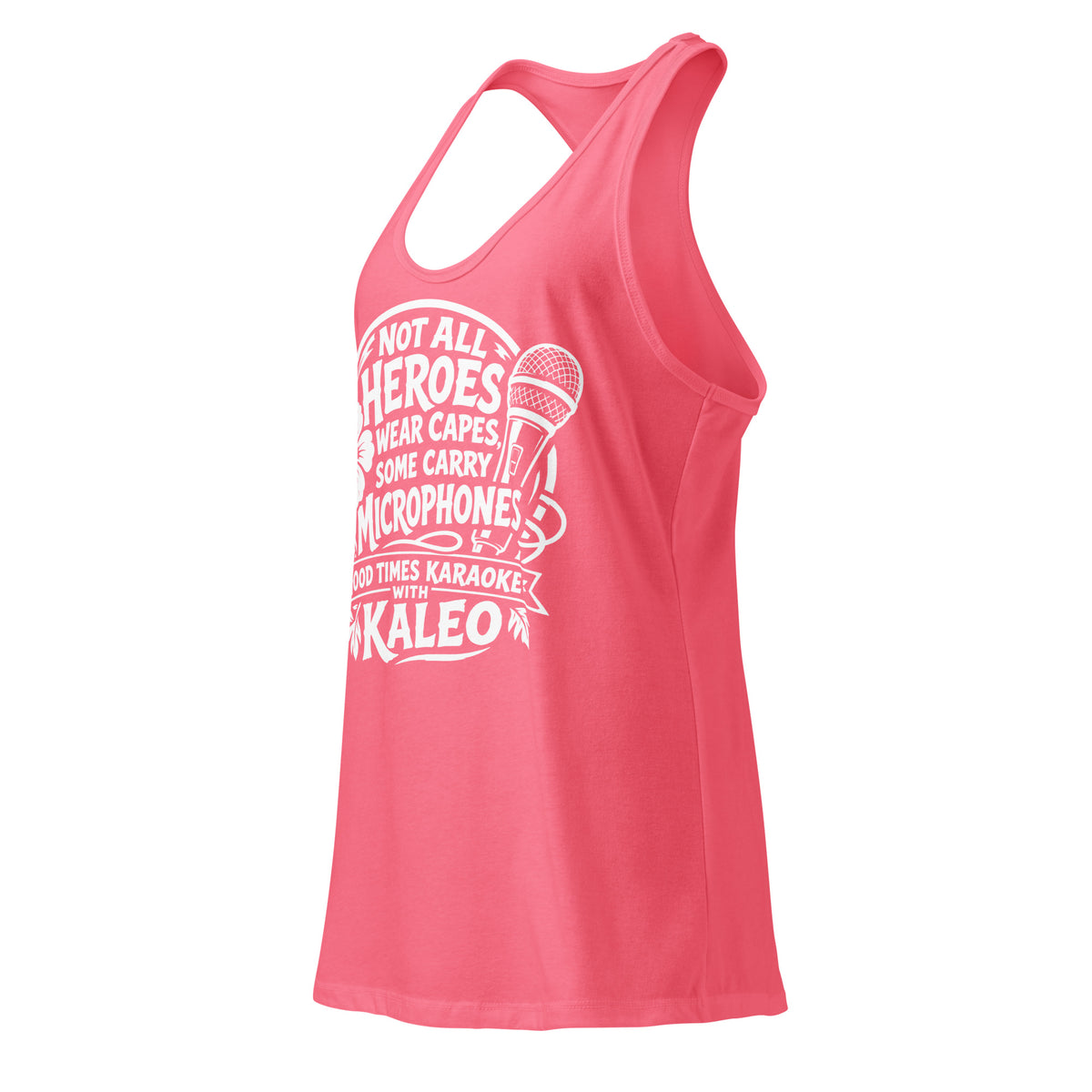 Hot Pink women's racerback tank top, left-front angled view, featuring Kaleo's Karaoke Heroes 'Not All Heroes Wear Capes, Some Carry Microphones' graphic.