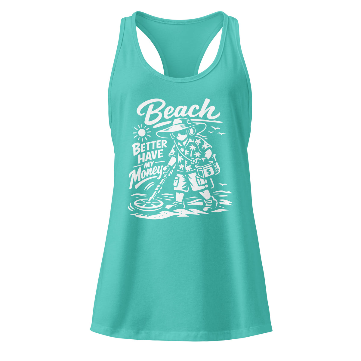 Tahiti Blue women's racerback tank top, front view, showing a mockup for Beach Better Have My Money treasure hunter and metal detector.