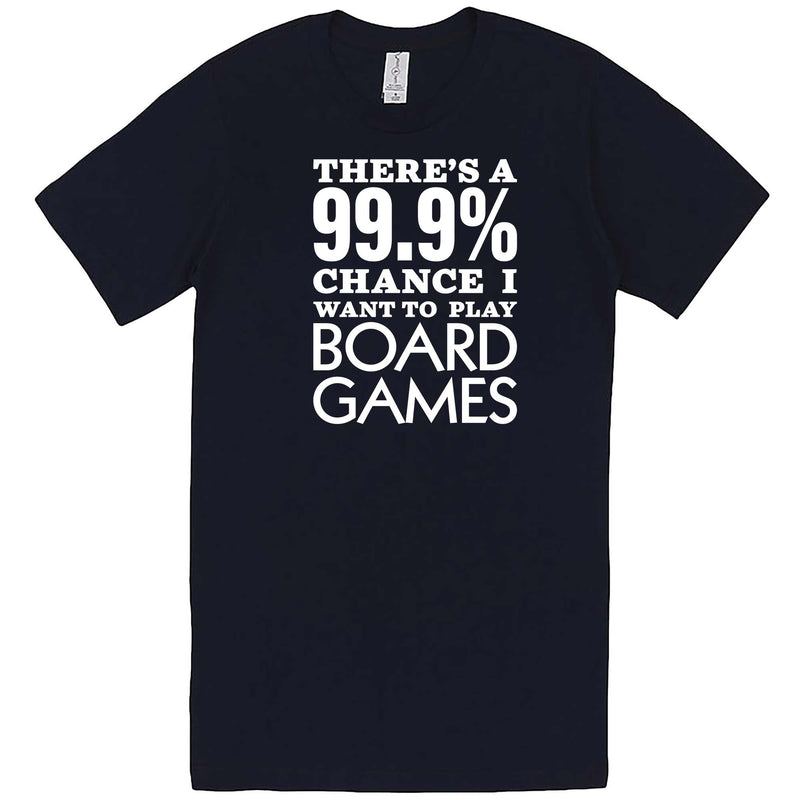  "There's a 99% Chance I Want To Play Board Games" men's t-shirt Navy
