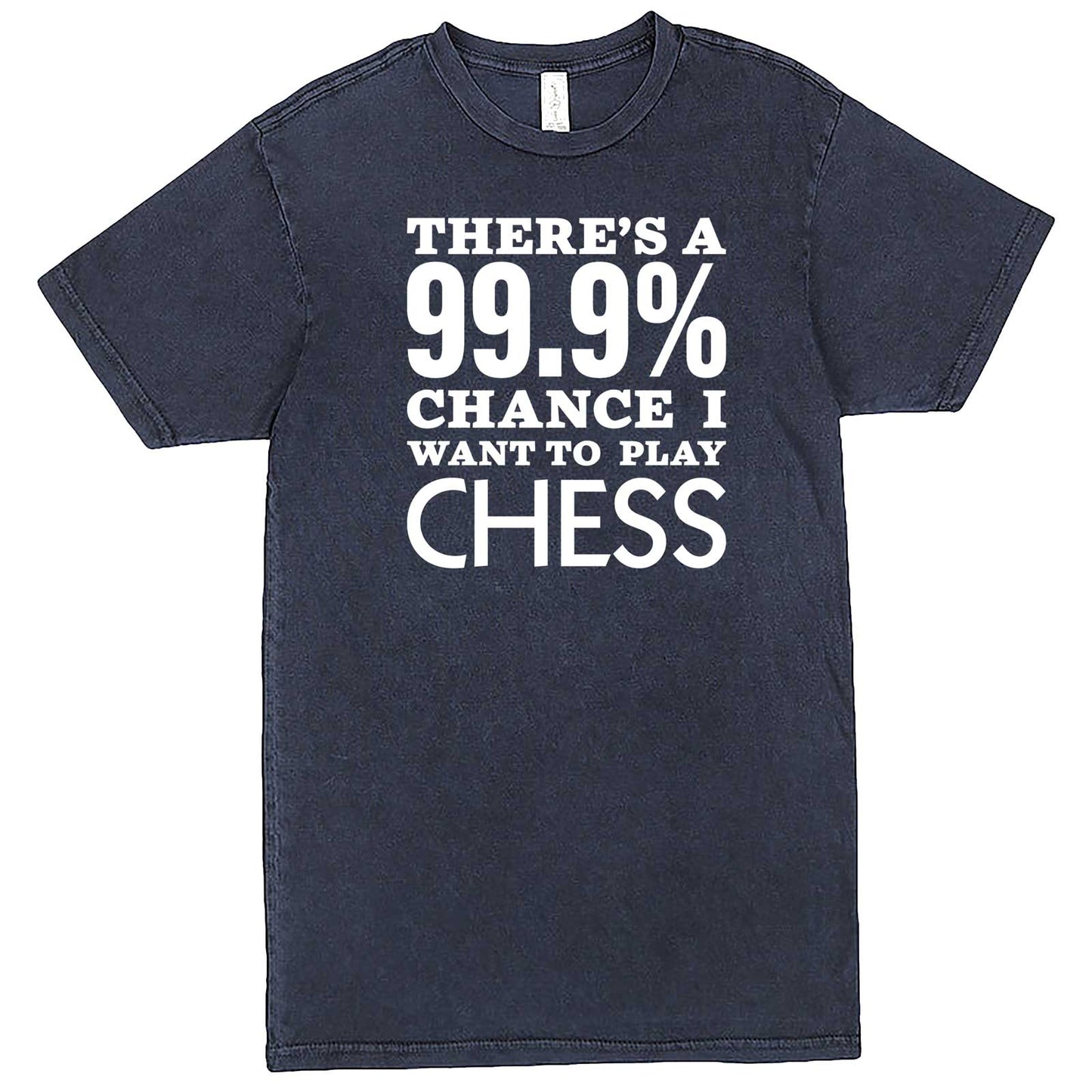 "There's a 99% Chance I Want To Play Chess" men's t-shirt Vintage Denim