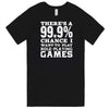  "There's a 99% Chance I Want To Play Role-Playing Games" men's t-shirt Black