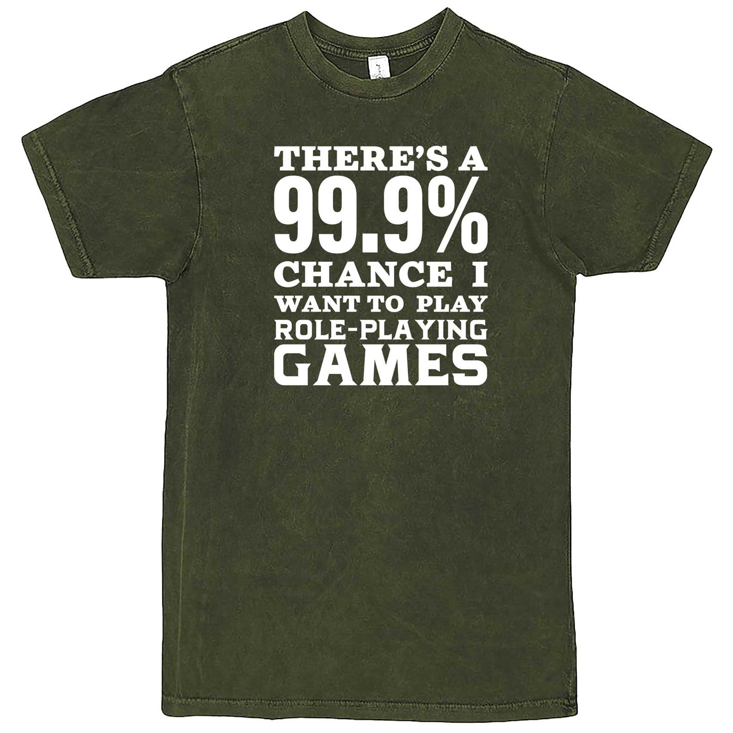 "There's a 99% Chance I Want To Play Role-Playing Games" men's t-shirt Vintage Olive