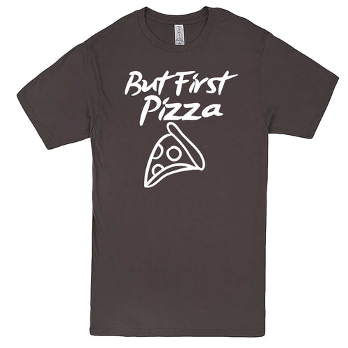  "But First Pizza" men's t-shirt Charcoal