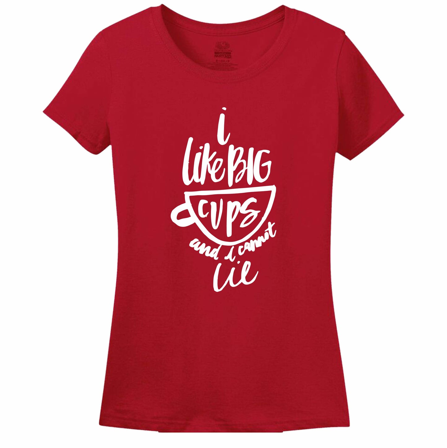 I Like Big Cups Women's T-Shirt
